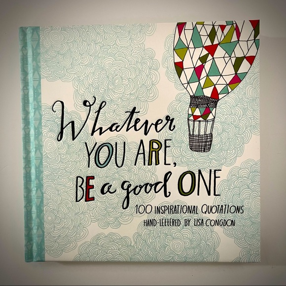 Hardcover Book: Whatever You Are, Be a Good One 100 Inspirational Quotes NEW!!! - Picture 1 of 4